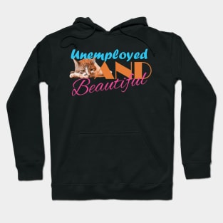 Unemployed And Beautiful - red cat Hoodie